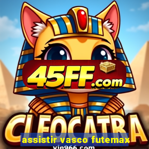 assistir vasco futemax